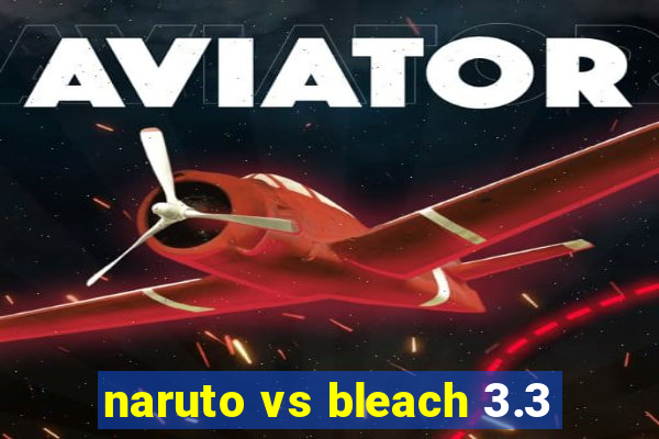 naruto vs bleach 3.3